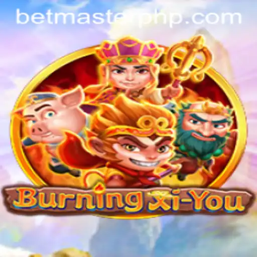 Exploring the Thrilling World of BurningXiYou: A Gaming Adventure with Betmaster
